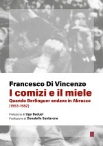 comizi e il miele. Quando Berlinguer andava in Abruzzo (1953-1982)