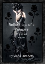 Reflections of a Vampire (A Memoir) A Novel