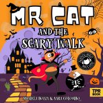 MR Cat and the Scary Walk