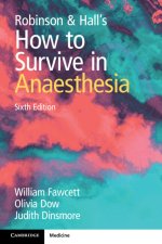Robinson & Hall's How to Survive in Anaesthesia