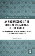 Archaeologist in Rome at the Service of the Order