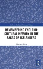 Remembering England: Cultural Memory in the Sagas of Icelanders