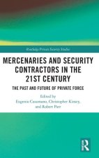 Mercenaries and Security Contractors in the 21st Century