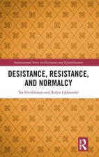 Desistance, Resistance, and Normalcy