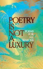 Poetry Is Not a Luxury