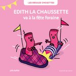 LES BIDULES CHOUETTES - EDITH LA CHAUSSETTE VA À LA FÊTE FORAINE