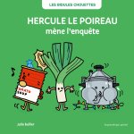 LES BIDULES CHOUETTES - HERCULE LE POIREAU MÈNE L'ENQUÊTE