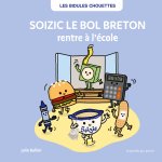LES BIDULES CHOUETTES - SOIZIC LE BOL RENTRE À L'ÉCOLE