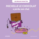 LES BIDULES CHOUETTES - MICHELLE LE CHOCOLAT A PERDU SON CHAT
