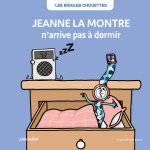 LES BIDULES CHOUETTES - JEANNE LA MONTRE N'ARRIVE PAS À DORMIR