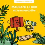 LES BIDULES CHOUETTES - MAURANE LE BOB EST UNE AVENTURIÈRE