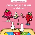 LES BIDULES CHOUETTES - CHARLOTTE LA FRAISE VA À LA FERME