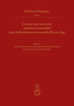 L'auteur dans ses livres: autorité et matérialité dans les littératures romanes du Moyen Âge