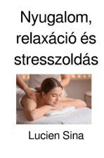 Nyugalom, relaxáció és stresszoldás