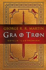 Gra o tron. Pieśń Lodu i Ognia. Edycja ilustrowana. Tom 1