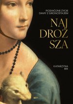 Najdroższa. Podwójne życie Damy z gronostajem. Wydanie 2025