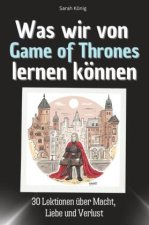 Was wir von Game of Thrones lernen können - Das perfekte Geschenk für Weihnachten und Geburtstag für Männer, Frauen und Teenager
