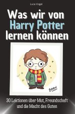 Was wir von Harry Potter lernen können - Das perfekte Geschenk für Weihnachten und Geburtstag für Männer, Frauen und Teenager