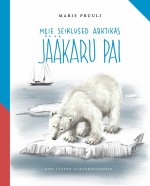 Meie seiklused arktikas. jääkaru pai / meie seiklused antarktikas. pingviini piss