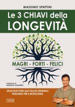 3 chiavi della longevità. Magri, forti, felici