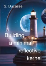 BUILDING A MINIMAL REFLECTIVE KERNEL