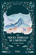 Les neiges rebelles  de l'artigou suivi de la patte de l'ours