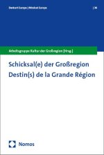Schicksal(e) der Großregion - Destin(s) de la Grande Région