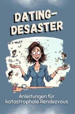 Dating-Desaster - Das perfekte Geschenk für Weihnachten und Geburtstag für Männer, Frauen und Teenager
