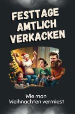 Festtage amtlich verkacken - Das perfekte Geschenk für Weihnachten und Geburtstag für Männer, Frauen und Teenager