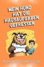 Mein Hund hat die Hausaufgaben gefressen - Das perfekte Geschenk für Weihnachten und Geburtstag für Männer, Frauen und Teenager