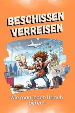 Beschissen verreisen - Das perfekte Geschenk für Weihnachten und Geburtstag für Männer, Frauen und Teenager