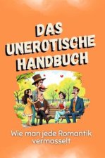 Das unerotische Handbuch - Das perfekte Geschenk für Weihnachten und Geburtstag für Männer, Frauen und Teenager