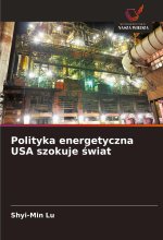 Polityka energetyczna USA szokuje swiat