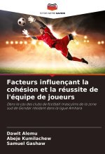 Facteurs influençant la cohésion et la réussite de l'équipe de joueurs