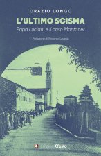 ultimo scisma. Papa Luciani e il caso Montaner