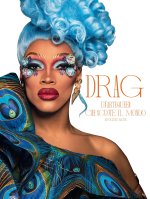 Drag. Un'arte queer che scuote il mondo