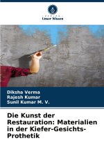 Die Kunst der Restauration: Materialien in der Kiefer-Gesichts-Prothetik