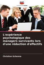 L'expérience psychologique des managers survivants lors d'une réduction d'effectifs