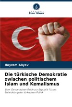 Die türkische Demokratie zwischen politischem Islam und Kemalismus