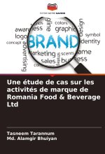 Une étude de cas sur les activités de marque de Romania Food & Beverage Ltd