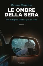 ombre della sera. Bacci Pagano e un'indagine senza capo né coda