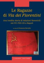 ragazze di via dei Fiorentini. Una inedita storia di relazioni femminili nel PCI-PDS-DS a Napoli
