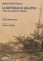 battaglia di Gallipoli. I diari del medico di Atatuk
