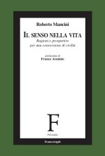 senso nella vita. Ragioni e prospettive per una conversione di civiltà
