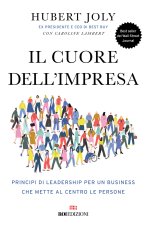 cuore dell'impresa. Principi di leadership per un business che mette al centro le persone