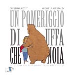 pomeriggio di uffa che noia. Storia di un'amicizia piccola