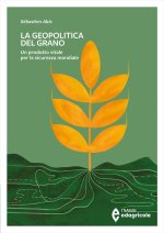 geopolitica del grano. Un prodotto vitale per la sicurezza mondiale