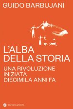 alba della storia. Una rivoluzione iniziata diecimila anni fa