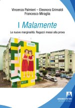 Malamente. Le nuove marginalità. Ragazzi messi alla prova