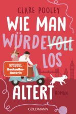 Wie man würdelos altert